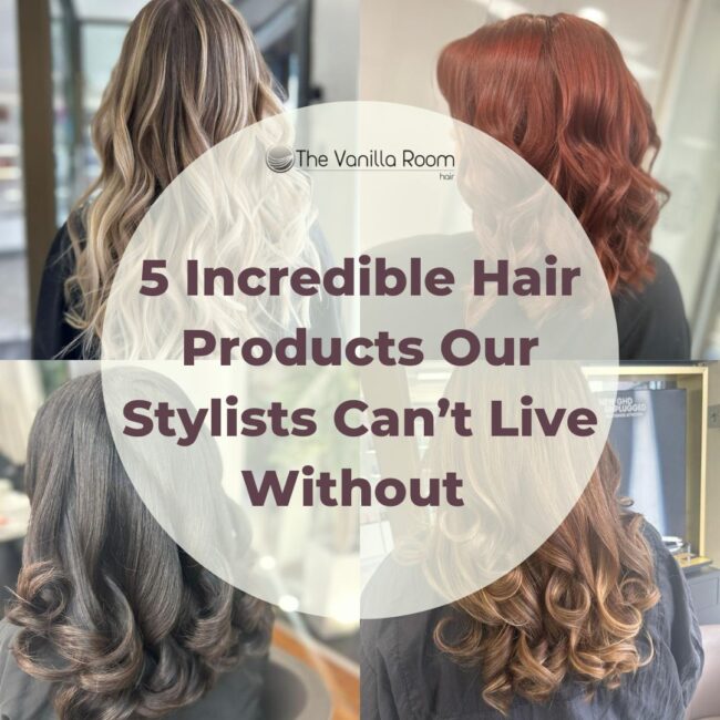 5 Incredible Hair Products Our Stylists Can’t Live Without