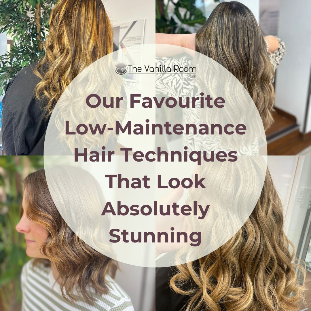 Our Favourite Low-Maintenance Hair Techniques That Look Absolutely Stunning